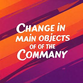 Change in MOA Main Objects in the company.